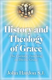 Cover of: History and theology of grace: the Catholic teaching on divine grace