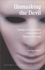 Cover of: Unmasking the devil: dramas of sin and grace in the world of Flannery O'Connor