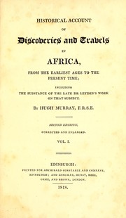 Cover of: Historical account of discoveries and travels in Africa, from the earliest ages to the present time: including the substance of the late Dr. Leyden's work on that subject