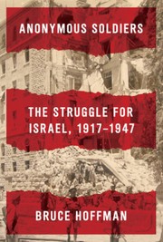 Cover of: Anonymous soldiers: the struggle for Israel, 1917-1947