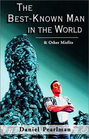 Cover of: The best-known man in the world and other misfits by Daniel D. Pearlman