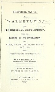 Cover of: Historical sketch of Watertown: from its original settlement; with the record of its mortality, from March, 1741...to May, 1858...