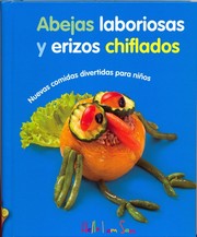 Abejas laboriosas y erizos chiflados. Nuevas comidas divertidas para niños. by Sam