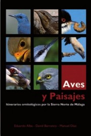Cover of: Aves y Paisajes: Itinerarios ornitológicos por la Sierra Norte de Málaga