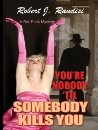 You're Nobody 'til Somebody Kills You by Robert J. Randisi