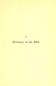 Cover of: A dictionary of the Bible by James Hastings, John A. Selbie