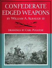 Cover of: Confederate edged weapons