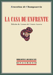 Cover of: La casa de enfrente ; seguido de dos capítulos de la novela "Mientras allí se muere"