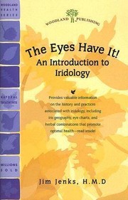 Cover of: The Eyes Have It: An Introduction to Iridology