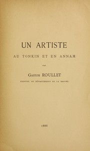 Un artiste au Tonkin et en Annam by Gaston Roullet