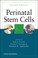 Cover of: Perinatal stem cells