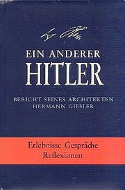 Cover of: Ein anderer Hitler: Bericht seines Architekten Hermann Giesler