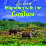 Cover of: Migrating with the caribou