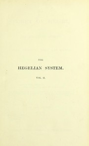 Cover of: The secret of Hegel : being the Hegelian system in origin, principle, form, and matter by James Hutchison Stirling
