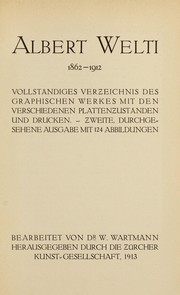 Cover of: Albert Welti, 1862-1912: vollständiges Verzeichnis des graphischen Werkes mit den verschiedenen Plattenzuständen und Drucken
