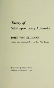 Cover of: Theory of self-reproducing automata by John Von Neumann