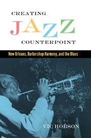 Cover of: Creating jazz counterpoint : New Orleans, barbershop harmony, and the blues