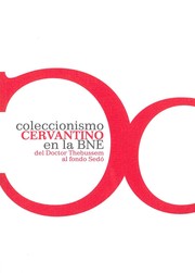 Cover of: Coleccionismo cervantino en la BNE : del Doctor Thebussem al fondo Sedó by 