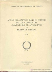 Cover of: Actas del Simposio para el Estudio de los Códices del Comentario al Apocalipsis de Beato de Liébana. | Simposio para el Estudio de los CoМЃdices del 