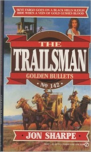 Cover of: Trailsman 142: Golden Bullets