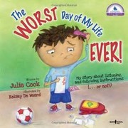 The worst day of my life ever! by Julia Cook