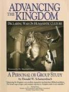 Cover of: Advancing the Kingdom: Declaring War on Humanistic Culture