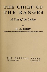 Cover of: The chief of the ranges | H. A. Cody