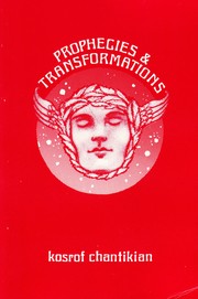 Prophecies & Transformations by Kosrof Chantikian