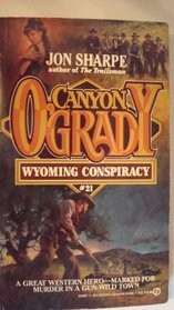 Cover of: Wyoming Conspiracy (Canyon O'Grady) by Jon Sharpe