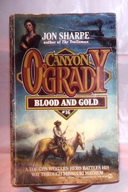 Cover of: Blood and Gold (Canyon O'Grady) by Jon Sharpe