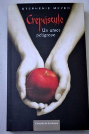 Cover of: Crepúsculo : Un amor peligroso   by 