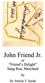 Cover of: John Friend Jr. of "Friend's Delight" Sang Run, Maryland