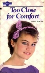 Cover of: Too close for comfort by Debra Spector