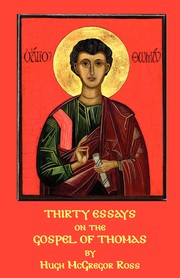 Thirty Essays on the Gospel of Thomas by Hugh McGregor Ross