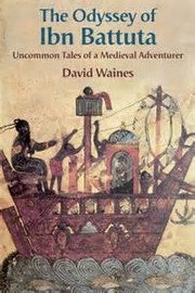 Cover of: The odyssey of Ibn Battuta: uncommon tales of a medieval adventurer