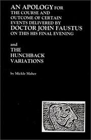 An apology for the course and outcome of certain events delivered by Doctor John Faustus on this his final evening by Mickle Brandt Maher