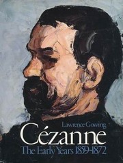 Cover of: Cezanne, the early years, 1859-1872 by Lawrence Gowing