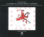 Cover of: Alfambra en la Edad Media y moderna: una visión de su historia y su arte a través del conjunto mural de la ermita de Santa Ana