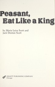 Cover of: Cook like a peasant, eat like a king by Maria Luisa Scott