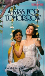 Cover of: A Kiss for Tomorrow by Maud Johnson