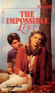 Cover of: The Impossible Love by Arlene Hale