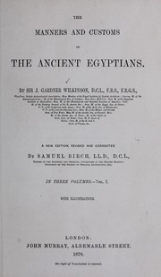Cover of: The manners and customs of the ancient Egyptians. by John Gardner Wilkinson
