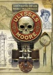 Cover of: The Pirates of the Imaginary Sea: Ulysses Moore #15