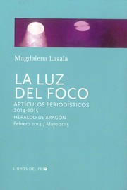 Cover of: La luz del foco: artículos periodísticos 2014-2015, Heraldo de Aragón febrero 2014 - Mayo 2015