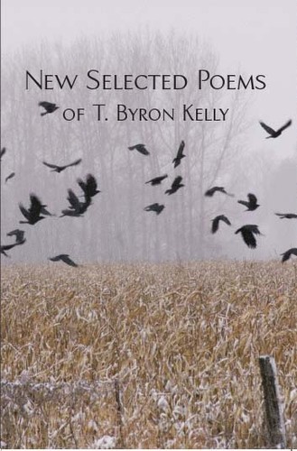 New Selected Poems of T. Byron Kelly by 