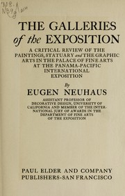 Cover of: The galleries of the exposition: a critical review of the paintings, statuary and the graphic arts in the Palace of Fine Arts at the Panama-Pacific International Exposition