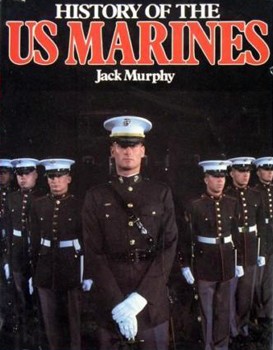 History of the U.S. Marines by Jack Murphy | Open Library