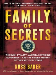 Cover of: Family of Secrets - The Bush Dynasty, America's Invisible Government, and the Hidden History of the Last Fifty Years