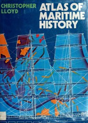 Atlas of maritime history by Christopher Lloyd