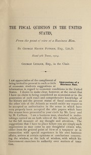 Cover of: The fiscal question in the United States: from the point of view of a business man.